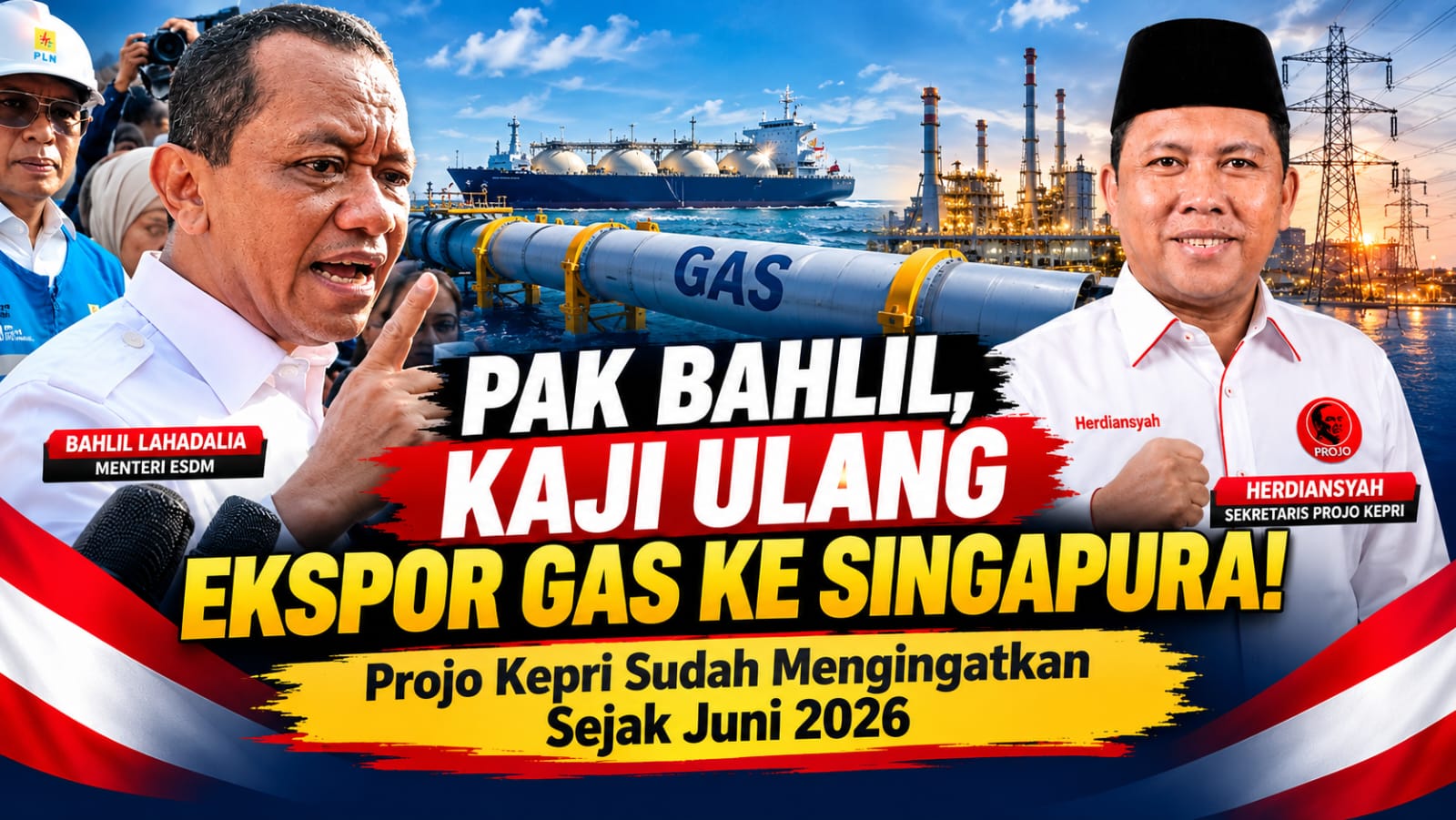Pak Bahlil, Listrik Batam–Bintan Padam, Ekspor Gas ke Singapura Harus Dikaji Ulang : Projo Kepri Sudah Mengingatkan Sejak Juni